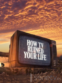 serie de TV Como la televisión arruinó tu vida