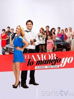 serie de TV El amor lo manejo yo