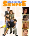 serie de TV Nada es para siempre